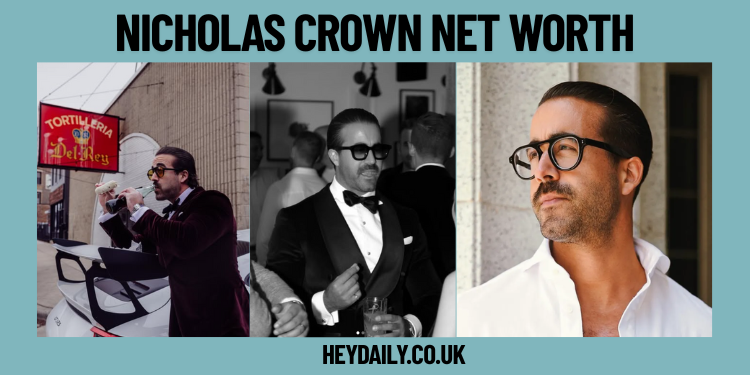 Nicholas Crown Net Worth: How He Built His $10 Million Fortune