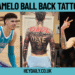 LaMelo Ball Back Tattoo Goes Viral – The Meaning Behind ‘RARE ONE’