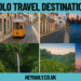Rediscover Yourself: Top Solo Travel Destinations to Inspire Your Next Journey